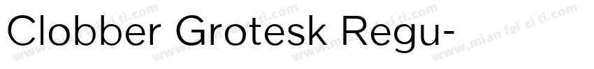 Clobber Grotesk Regu字体转换